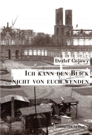 gebrauchtes Buch – Detlef Gojowy – Ich kann den Blick nicht von euch wenden. Reisen durch ein bekanntes Land (DDR)