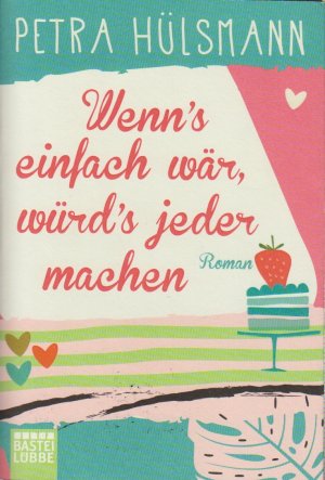 gebrauchtes Buch – Hülsmann, Petra; – Petra Hülsmann - Wenn's einfach wär, würd's jeder machen - Roman