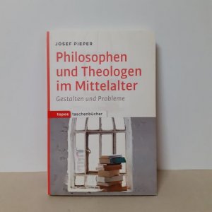 Philosophen und Theologen im Mittelalter - Gestalten und Probleme.