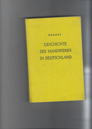 antiquarisches Buch – Wilhelm Wernet – Geschichte des Handwerks in Deutschland