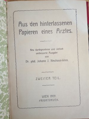 antiquarisches Buch – Neuhaus-Wien, Johann J – Aus den hinterlassenen Papieren eines Arztes - Neu durchgesehene und vielfach verbesserte Ausgabe  - Zweiter Teil