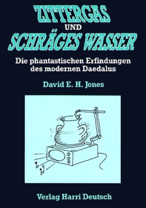 gebrauchtes Buch – Jones, David E – Zittergas und schräges Wasser