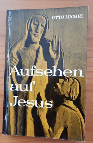 gebrauchtes Buch – Otto Michel – Aufsehen auf Jesus