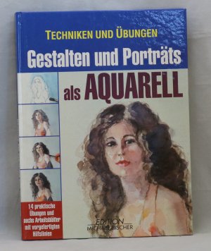 Techniken und Übungen, Gestalten & Porträts als Aquarell (Technik und Übungen)