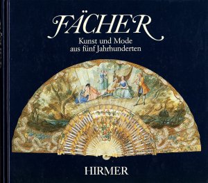 Fächer - Kunst u. Mode aus 5 Jahrhunderten. - Hrsg.: Bayerisches Nationalmuseum