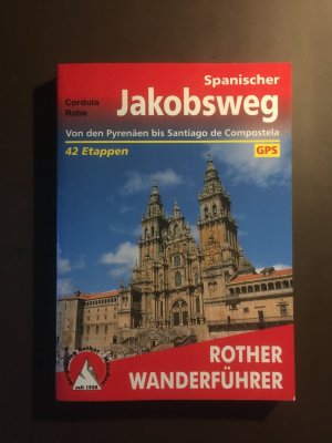 Spanischer Jakobsweg. Von den Pyrenäen bis Santiago de Compostela. 42 Etappen. GPS (ISBN 3980096823)