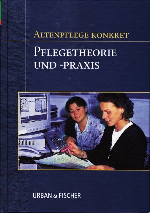 gebrauchtes Buch – Cornelia Michalke – Altenpflege konkret - Pflegetheorie- und Praxis