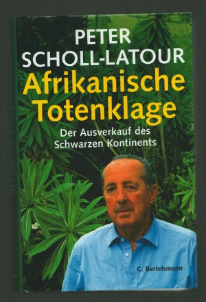 Afrikanische Totenklage /Der Ausverkauf des Schwarzen Kontinents