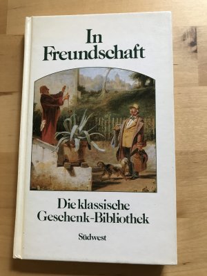 In Freundschaft - Die klassische Geschenk-Bibliothek