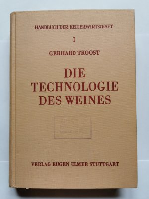 Die Technologie des Weines. 3. Auflage (Handbuch der Kellerwirtschaft, 1)