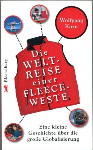 gebrauchtes Buch – Wolfgang Korn – Die Weltreise Einer Fleeceweste - Eine kleine Geschichte über die große Globalisierung