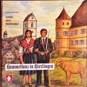 Hammeltanz in Hirrlingen - Zeitbild eines Kirbebrauches