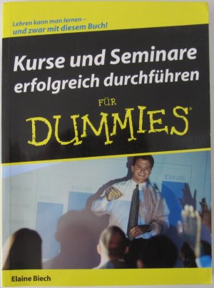 Kurse und Seminare erfolgreich durchführen für Dummies