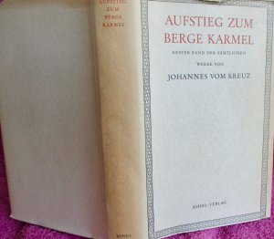 Aufstieg zum Berge Karmel. Erster Band der sämtliche Werke von Johannes vom Kreuz. Aus dem Spanischen übersetzt von Ambrosius a.S. Theresia.