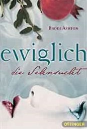 gebrauchtes Buch – Brodi Ashton – Ewiglich die Sehnsucht