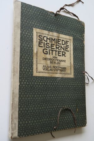 Franke, Diedrich: Schmiedeeiserne Gitter. Stuttgart, Julius Hoffmann Verlag, (1909). * Mit 48 Tafeln. * 2 Bl. Lose in original Halbleinen-Mappe.