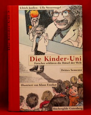 Die Kinder-Uni - Forscher erklären die Rätsel der Welt - Drittes Semester