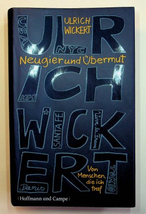 gebrauchtes Buch – Ulrich Wickert – Neugier und Übermut - Von Menschen, die ich traf