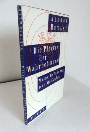 Die Pforten der Wahrnehmung. Meine Erfahrung mit Meskalin. - Übersetzt von Herberth E. Herlitschka.