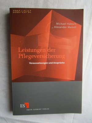 gebrauchtes Buch – Hübsch, Michael; Meindl, Alexander – Leistungen der Pflegeversicherung - Voraussetzungen und Ansprüche