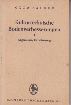 antiquarisches Buch – Otto Fauser – Kulturtechnische Bodenverbesserungen, Teil 1: Allgemeines, Entwässerung (Sammlung Göschen Band 691)