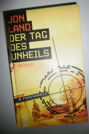 gebrauchtes Buch – Jon Land – Der Tag des Unheils