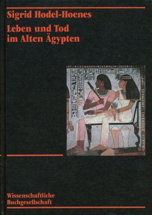 gebrauchtes Buch – Sigrid Hodel-Hoenes – Leben und Tod im Alten Ägypten