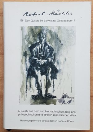 Robert Mächler - ein Don Quijote im Schweizer Geistesleben?