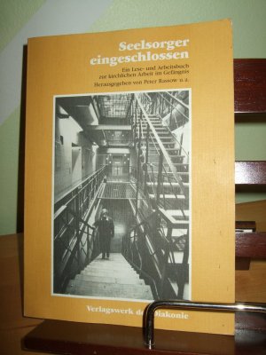 Seelsorger eingeschlossen ___ Ein Lese- und Arbeitsbuch zur kirchlichen Arbeit im Gefängnis