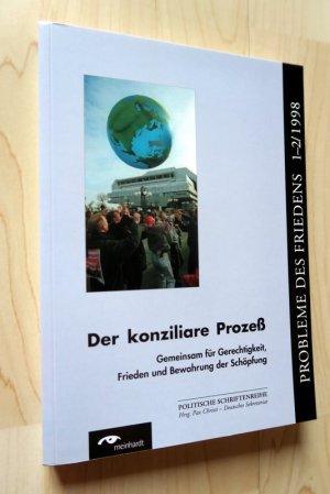 Der Konziliare Prozess - Gemeinsam für Gerechtigkeit, Frieden und Bewahrung der Schöpfung. Ein Kompendium.