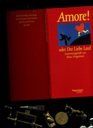 gebrauchtes Buch – Klaus Wagenbach – Amore. oder Der Liebe Lauf: Wollust, Seitenpfade, Irr und Unsinn.