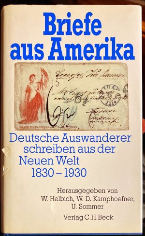 Briefe aus Amerika: Deutsche Auswanderer schreiben aus der Neuen Welt 1830-1930 (German Edition)