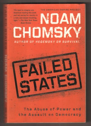 gebrauchtes Buch – Noam Chomsky – Failed States. The Abuse of Power and the Assault on Democracy.