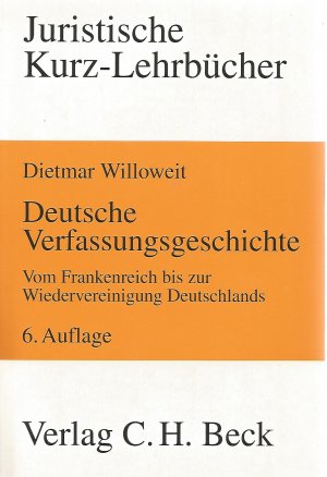 Deutsche Verfassungsgeschichte - Vom Frankenreich bis zur Wiedervereinigung Deutschlands