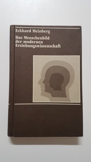 gebrauchtes Buch – Eckhard Meinberg – Das Menschenbild der modernen Erziehungswissenschaft