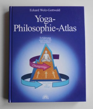 gebrauchtes Buch – Eckard Wolz-Gottwald – Yoga-Philosophie-Atlas. Erfahrung ursprünglicher Bewusstheit    (L1)