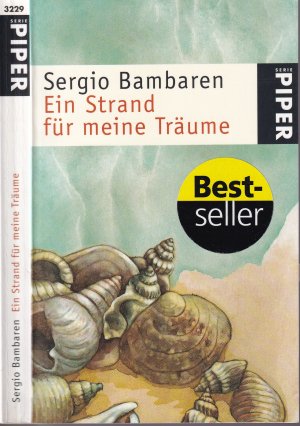 gebrauchtes Buch – Sergio Bambaren – Sergio Bambaren ***EIN STRAND FÜR MEINE TRÄUME *** MANCHES IM LEBEN ENTDECKT MAN ERST, WENN MAN DEN MUT DAZU AUFBRINGT *** John, der es wagt, loszulassen und zu verzichten *** TB in der 5. Auflage von 2001, Serie Piper, 154 Seiten