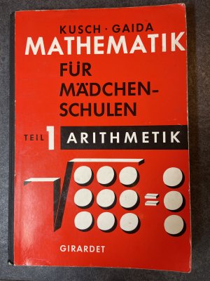 antiquarisches Buch – L. Kusch, B – Mathematik für Mädchenschulen - Teil 1: Arithmetik