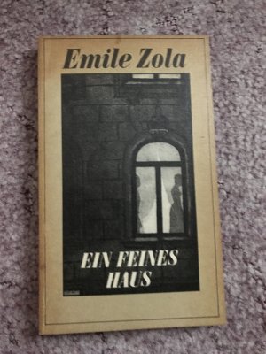 gebrauchtes Buch – Emile Zola – Ein feines Haus (Erstausabe, die Rougon-Macquart)