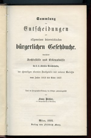 Sammlung von Entscheidungen zum allgemeinen österreichischen bürgerlichen Gesetzbuche.