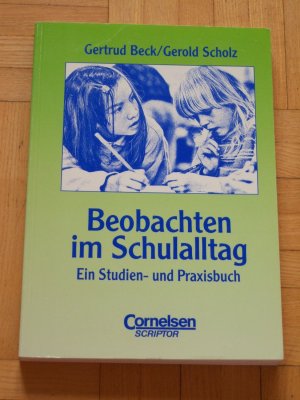 gebrauchtes Buch – Beck, Gertrud; Scholz – Praxisbuch / Beobachten im Schulalltag - Studien- und Praxisbuch