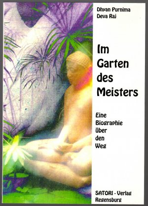 Im Garten des Meisters * Eine Biographie über den Weg * Die magischen Pilgerreisen und unmöglichen Abenteuer des Pater Ruppig