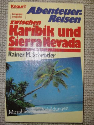 gebrauchtes Buch – Schröder, Rainer M – Abenteuerreisen zwischen Karibik und Sierra Nevada