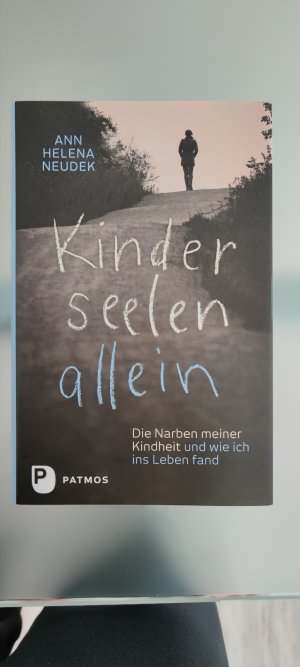 gebrauchtes Buch – Ann Helena Neudek – Kinderseelenallein - Die Narben meiner Kindheit und wie ich ins Leben fand