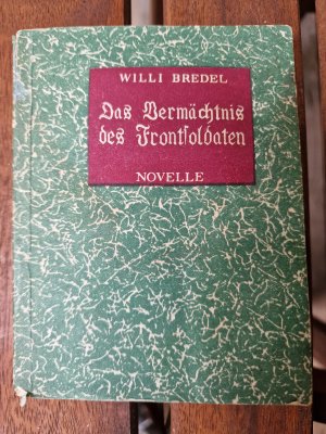 Das Vermächtnis des Frontsoldaten. Novelle.