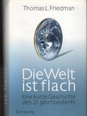 gebrauchtes Buch – Friedman, Thomas L – Die Welt ist flach - Eine kurze Geschichte des 21. Jahrhunderts  – NEU!