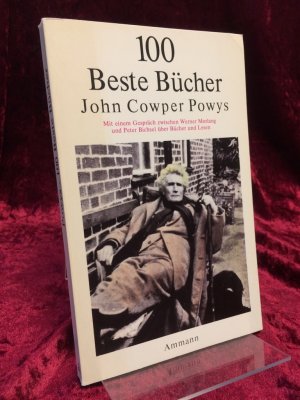 gebrauchtes Buch – Powys, John Cowper – 100 [Hundert] beste Bücher. Aus dem Englischen übersetzt und herausgegeben von Werner Morlang. Mit einem Essay von Elmar Schenkel und ein Gespräch über Bücher und Lesen mit Peter Bichsel.