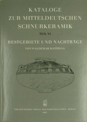 Kataloge zur mittelalterlichen Schnurkeramik. Teil 6 - Restgebiete und Nachträge