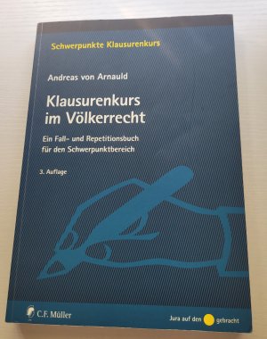 gebrauchtes Buch – Arnauld, Andreas von von – Klausurenkurs im Völkerrecht - Ein Fall- und Repetitionsbuch für den Schwerpunktbereich