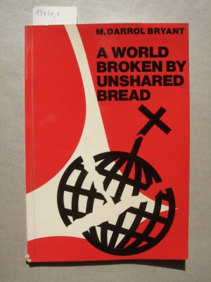 antiquarisches Buch – Bryant, M. Darrol – A World Broken by Unshared Bread